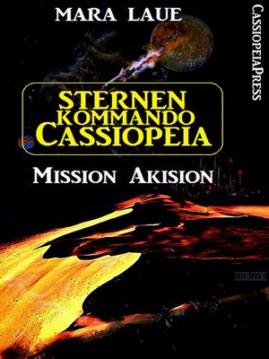 cover image of Sternenkommando Cassiopeia 1--Mission Akision (Science Fiction Abenteuer)